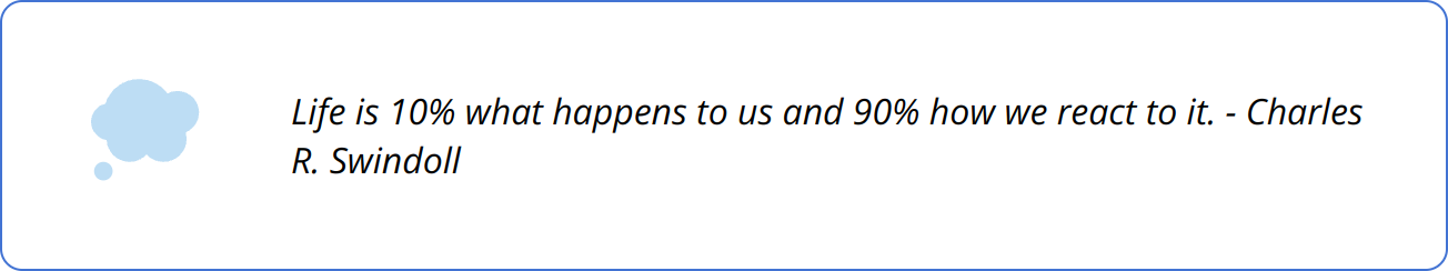 Quote - Life is 10% what happens to us and 90% how we react to it. - Charles R. Swindoll